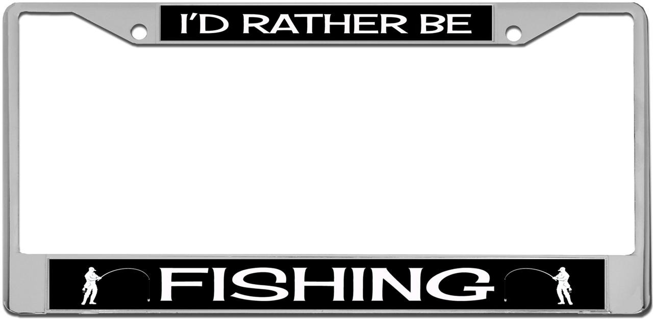 I'd Rather Be Fishing License Plate Frame