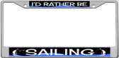 I'd Rather Be Sailing Boats License Plate Frame