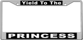 Yield To The Princess License Plate Frame