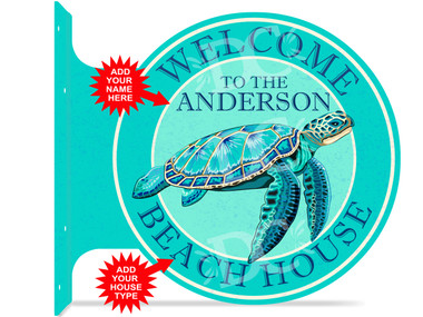 Beach House Sea Turtle Themed customized double sided metal flange sign