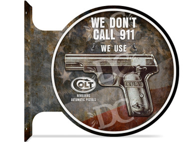 Colt Firearms We Don't Call 911 double sided metal flange sign