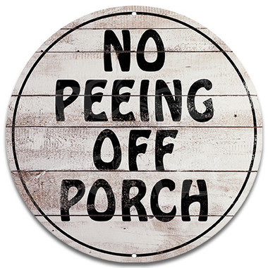 No Peeing Off Porch Warning Metal Wall Sign