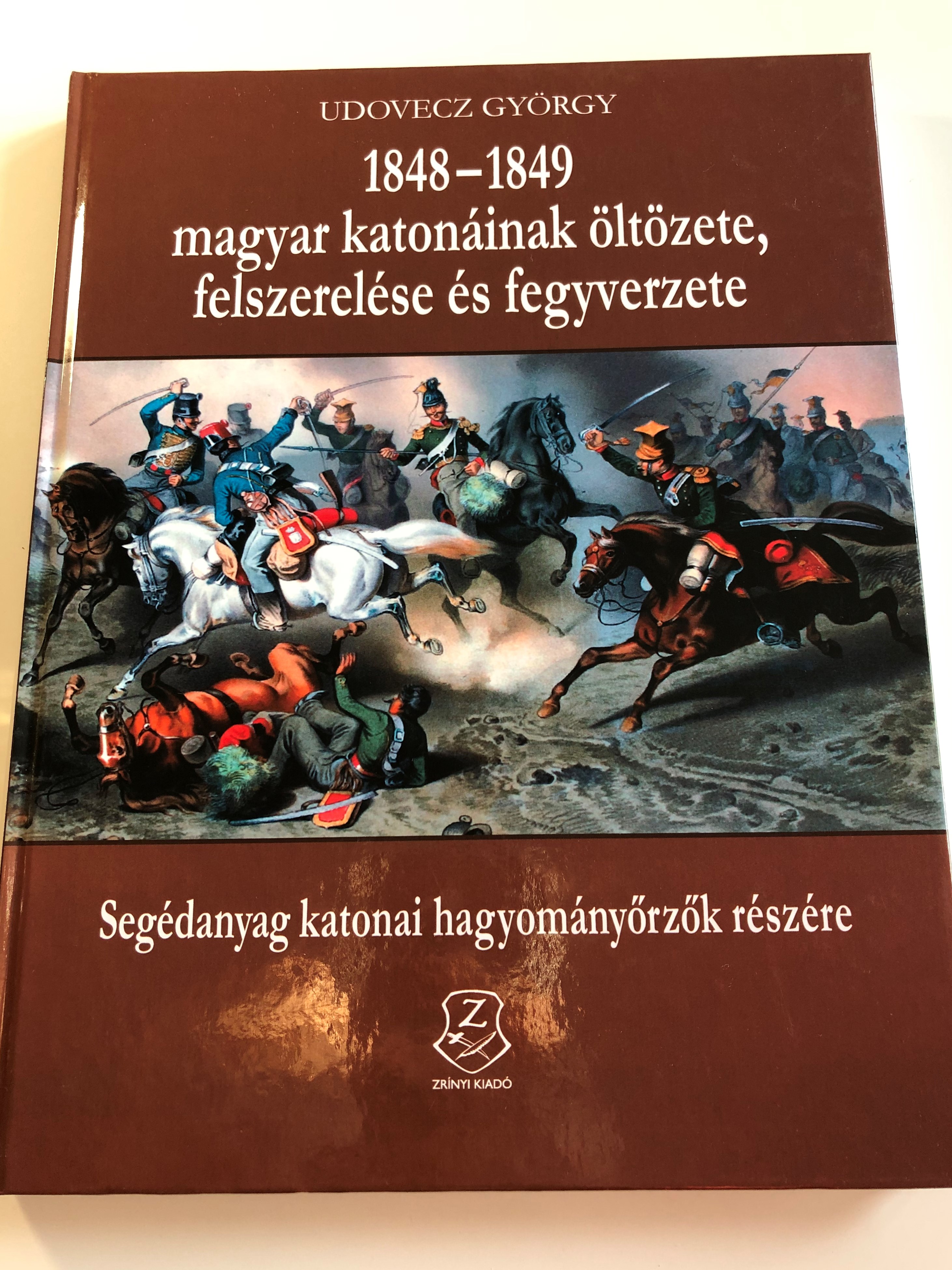 1848-1849-magyar-katon-inak-lt-zete-felszerel-se-s-fegyverzete-by-udovecz-gy-rgy-1.jpg