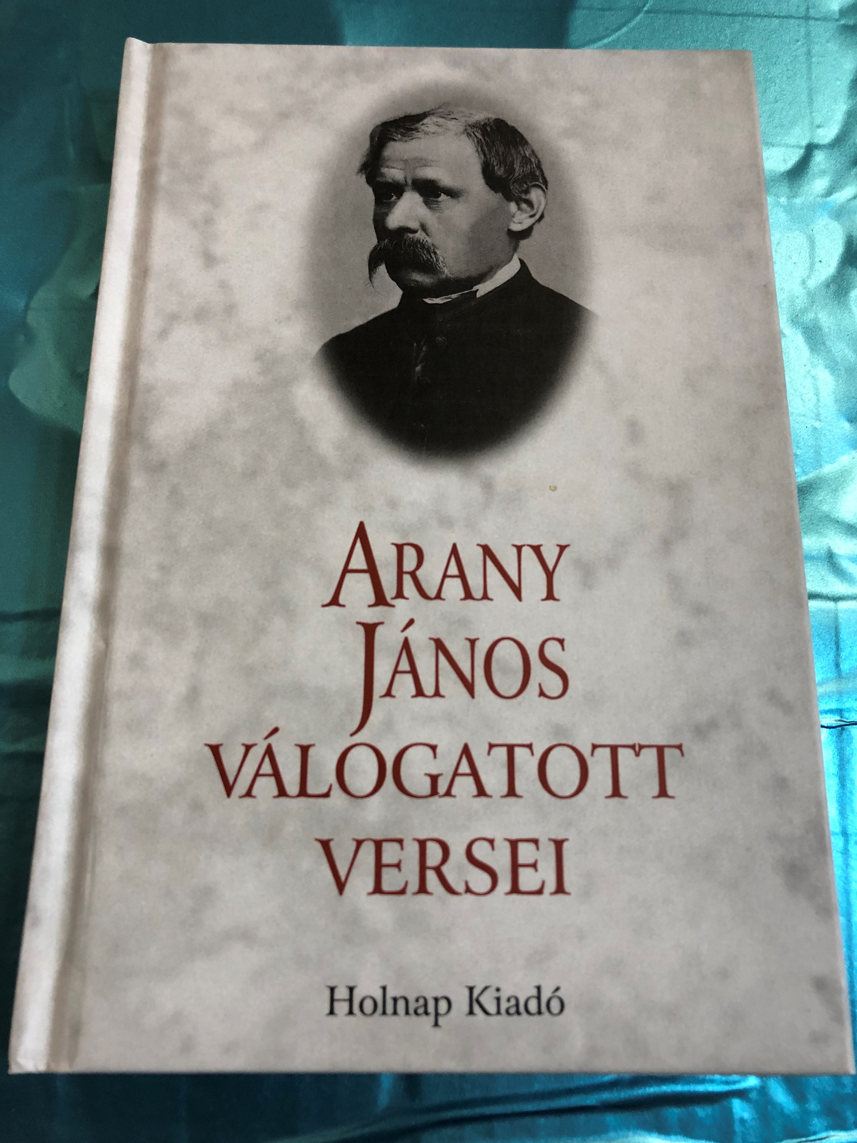 Arany János Válogatott versei - János Arany - Selection of Poems / Holnap  kiadó 2003 / Hardcover - bibleinmylanguage