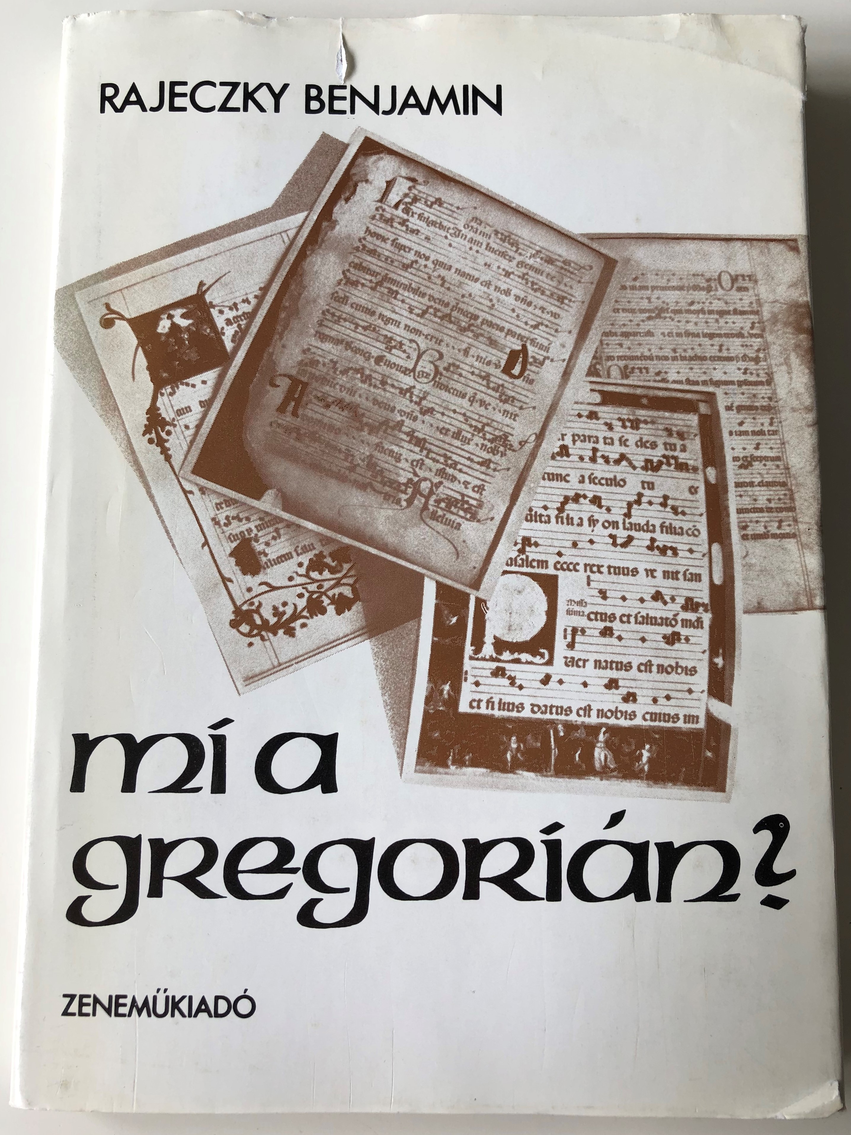 Mi a gregorián by Rajeczky Benjamin / What is Gregorian - History and style  of gregorian music in Hungarian language / Zeneműkiadó 1982 / Hardcover -  Bible in My Language