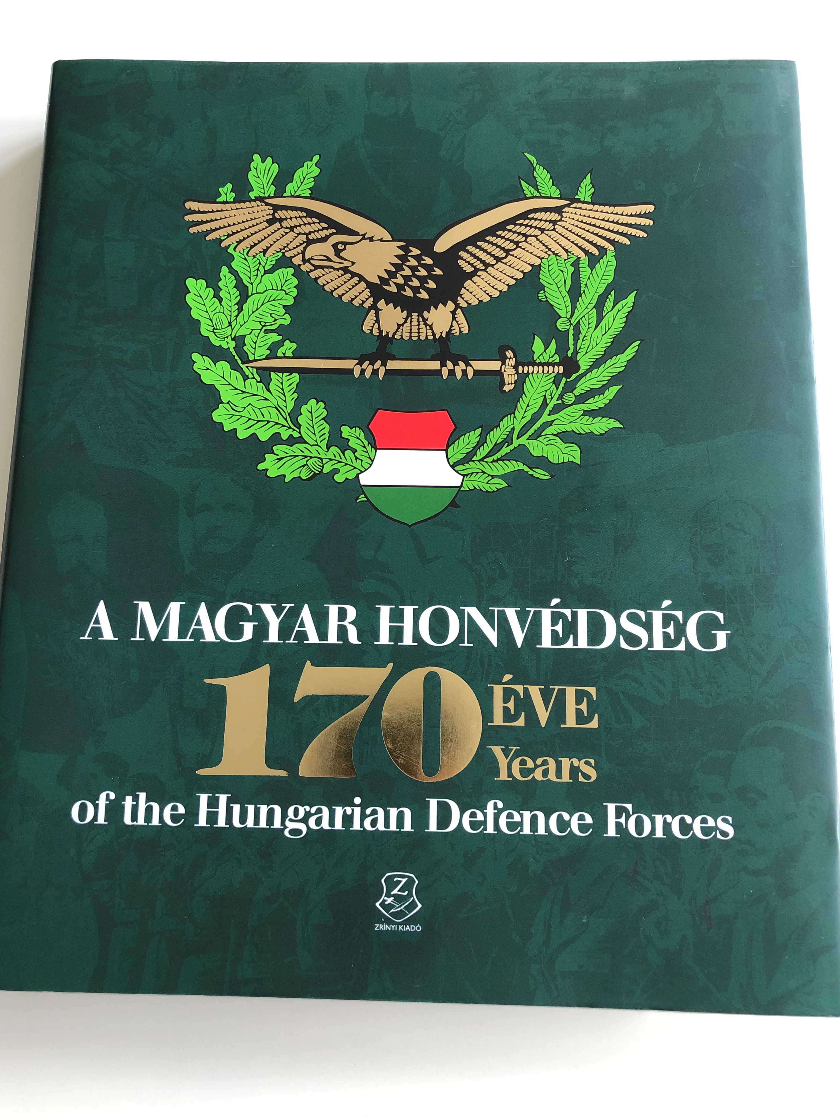 a-magyar-honv-ds-g-170-ve-170-years-of-the-hungarian-defence-forces-military-history-of-hungarian-armed-forces-hungarian-english-bilingual-book-paperback-2018-hm-zr-nyi-1-.jpg