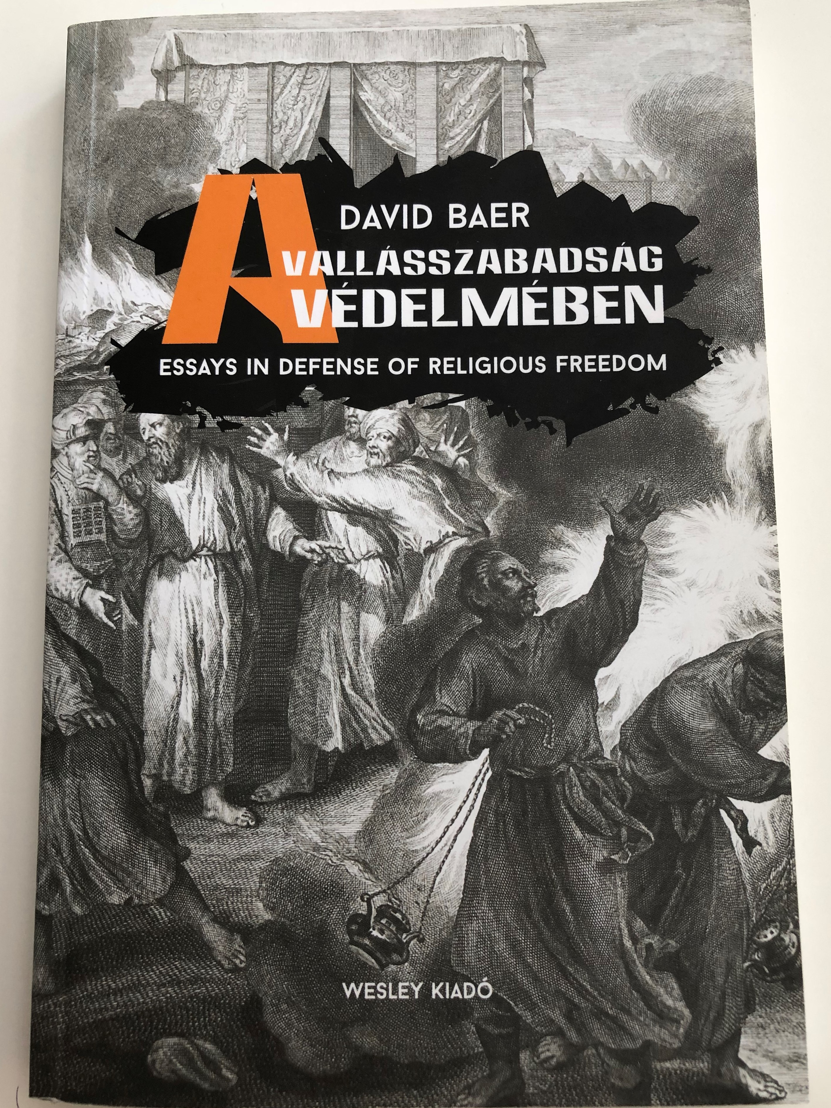 a-vall-sszabads-g-v-delm-ben-by-david-baer-essays-in-defense-of-religious-freedom-hungarian-english-bilingual-edition-wesley-kiad-1-.jpg