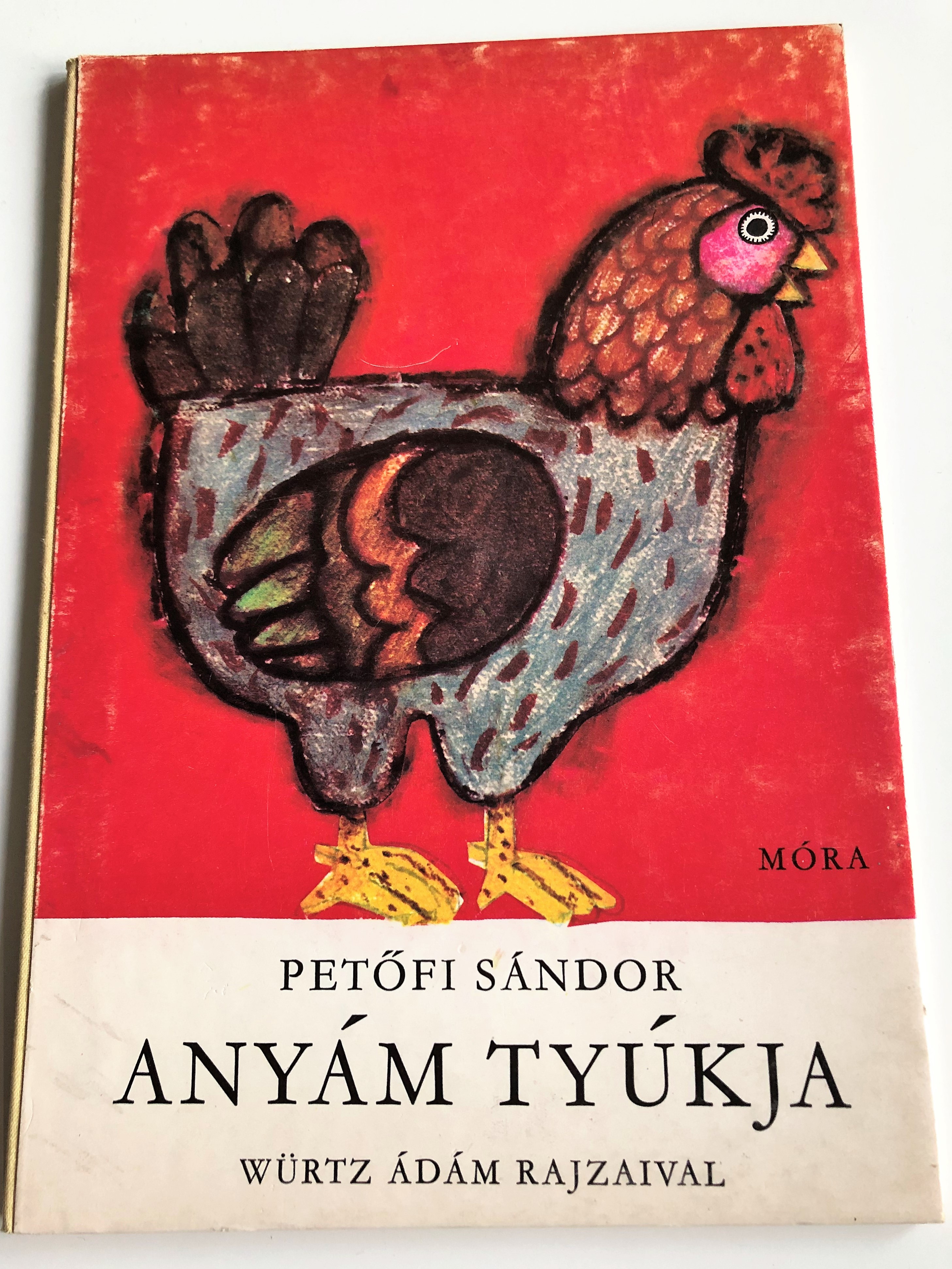 Petőfi Sándor - Anyám Tyúkja / Würtz Ádám Rajzaival / Második Kiadás - 2th  Edition / SZÍNES LAPOZÓ / HUNGARIAN BOARD BOOK / My Mother's Hen by Petofi  Sandor Hungarian poet - bibleinmylanguage