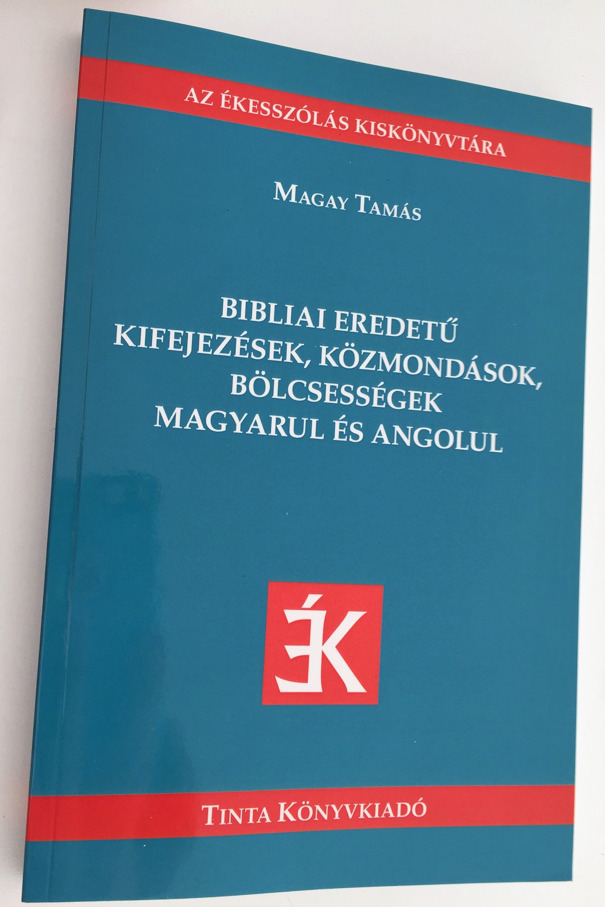 bibliai-eredet-kifejez-sek-k-zmond-sok-b-lcsess-gek-biblical-magyarul-s-angolul-magay-tam-s-tinta-kiad-1-.jpg