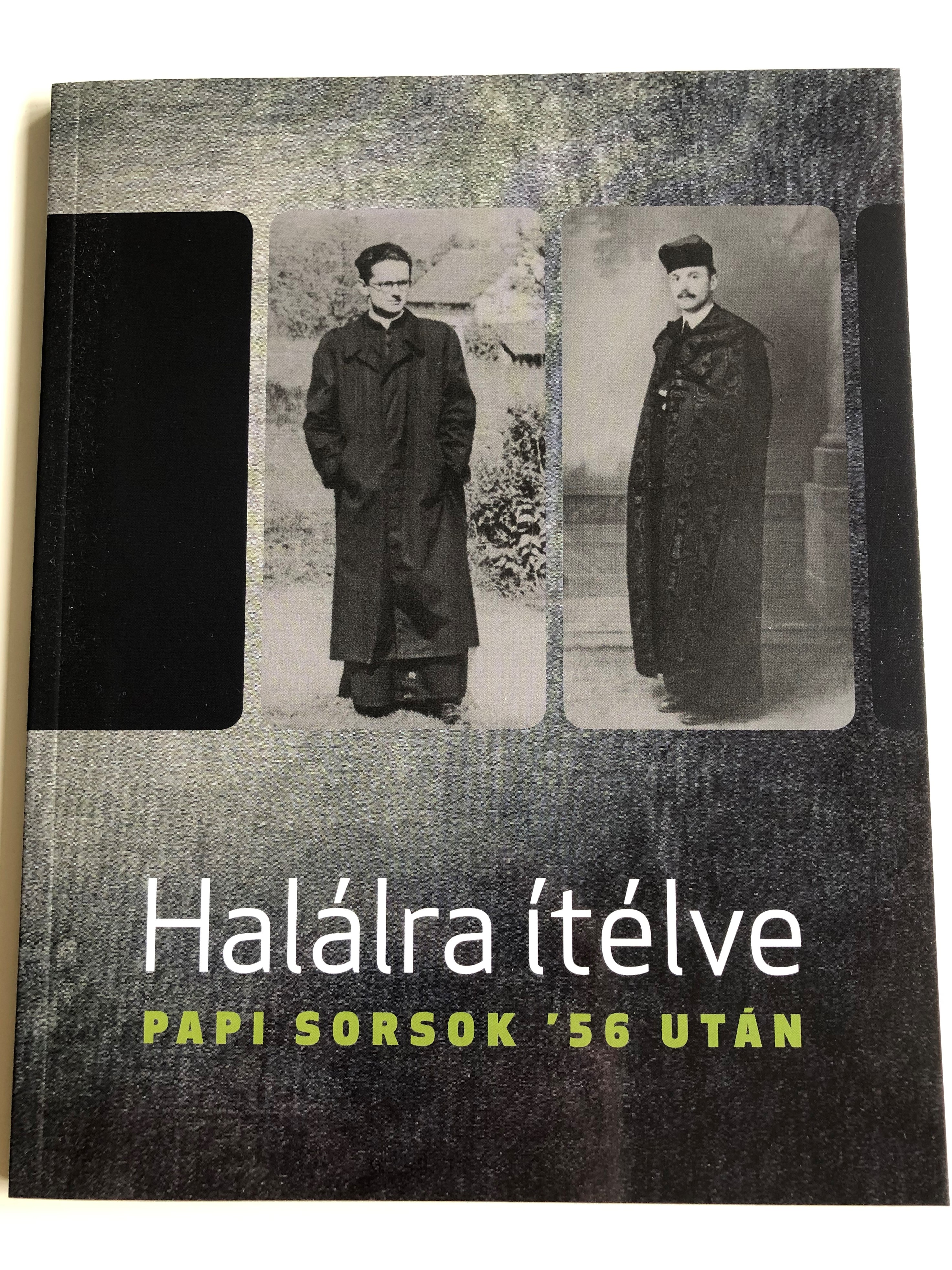 hal-lra-t-lve-papi-sorsok-56-ut-n-sentenced-to-death-destinies-of-priests-in-hungary-after-the-56-revolution-contains-lecutres-held-on-the-15th-dec.-2017-orsz-gh-z-kiad-2018-1-.jpg