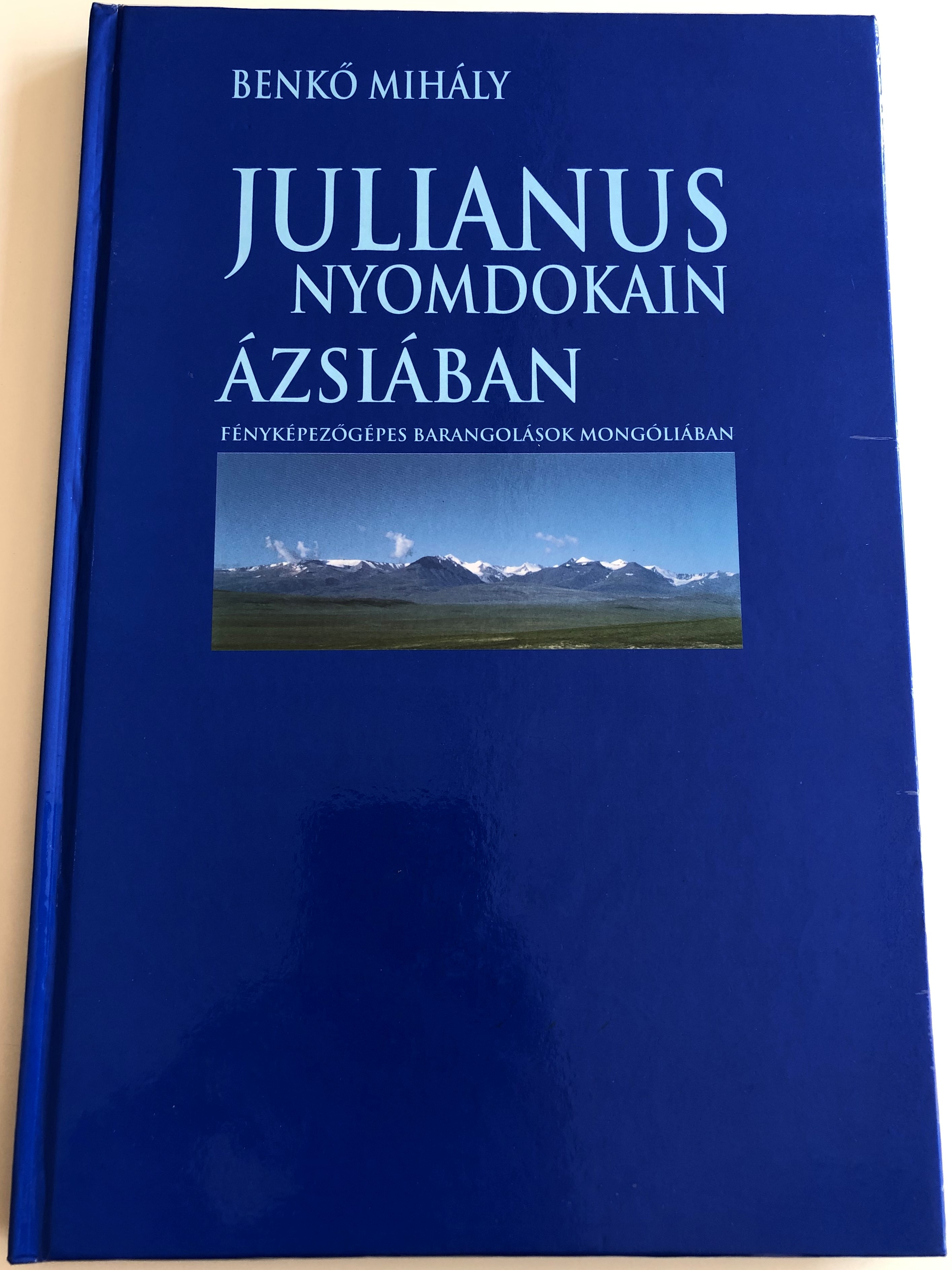 julianus-nyomdokain-zsi-ban-by-benk-mih-ly-f-nyk-pez-g-pes-barangol-sok-mong-li-ban-photographical-journey-through-mongolia-timp-kiad-2001-1-.jpg