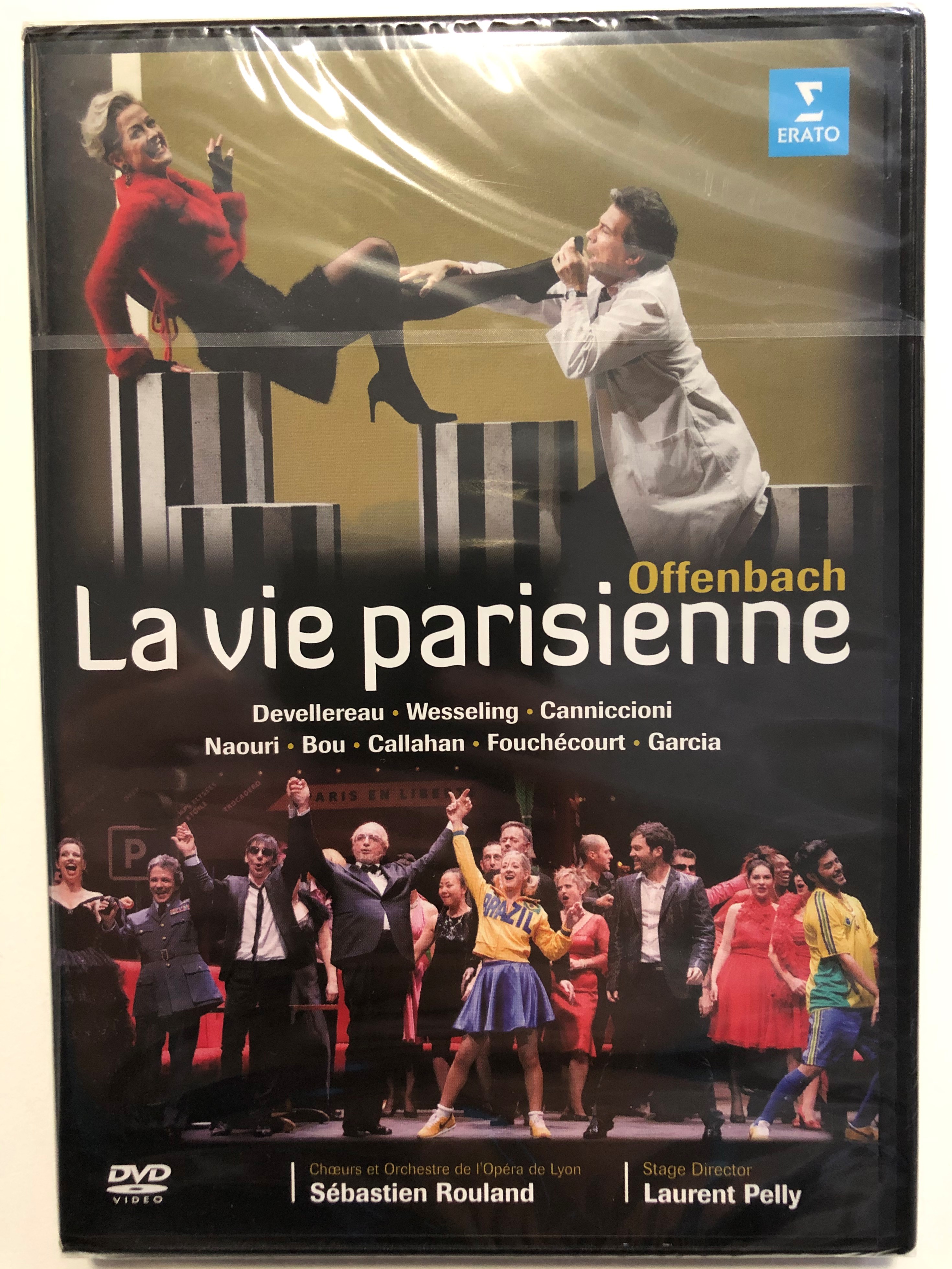Offenbach: La vie parisienne DVD 2007 Recorded live at Opera national de  Lyon / Directed by Francois Roussillon / Stage Director Laurent Pelly /  Opera-bouffe in 4 acts / Actors: Jean-Sebastien Bou,