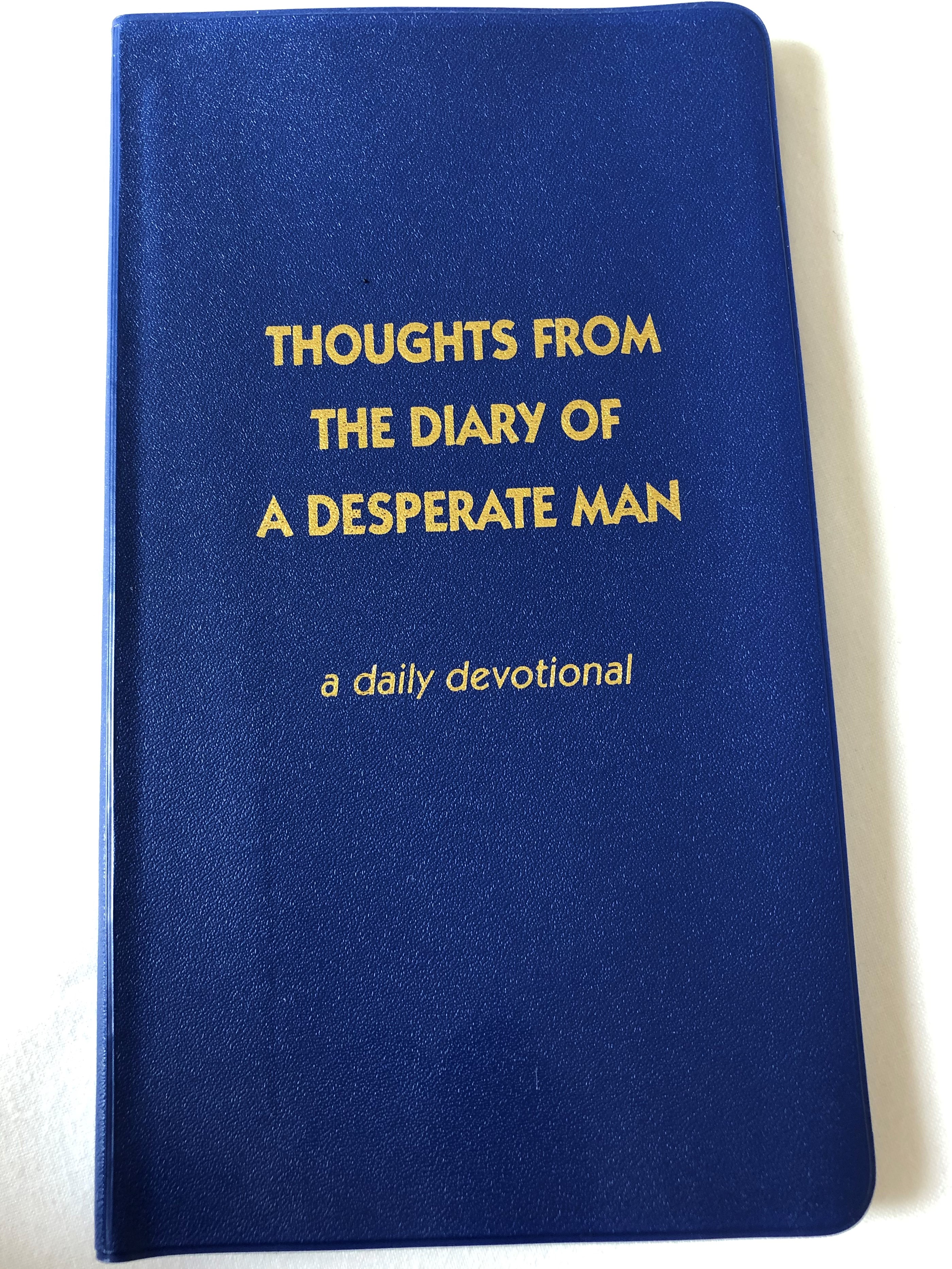 thoughts-from-the-diary-of-a-desperate-man-a-daily-devotional-by-walter-a.-henrichsen-12th-edition-leadership-foundation-blue-pvc-cover-2011-1-.jpg