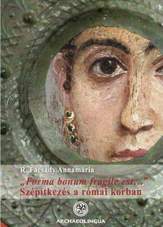 https://cdn10.bigcommerce.com/s-62bdpkt7pb/products/0/images/204583/Annamria_Facsdy_Forma_bonum_fragile_est_Szptkezs_a_rmai_korban_Archaeolingua_2013__60778.1641418950.1280.1280.png?c=2&_gl=1*uax8dk*_ga*MTkxMjQ2MzkzMi4xNjQxMjk4MTY2*_ga_WS2VZYPC6G*MTY0MTQwNDE4NC41LjEuMTY0MTQxODc2Ny4zNA..