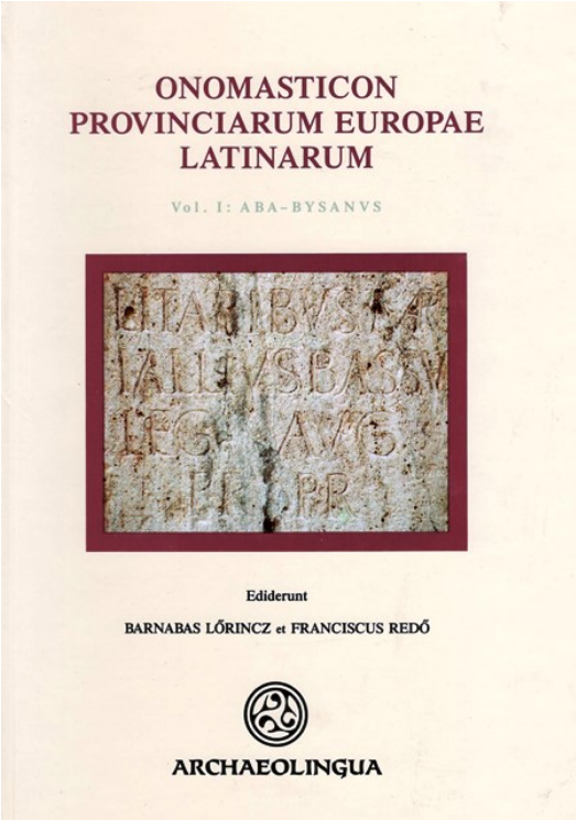 https://cdn10.bigcommerce.com/s-62bdpkt7pb/products/0/images/204609/B._Lrincz_F._Red_Onomasticon_Provinciarum_Europae_Latinarum_Vol._I._AB._Archaeolingua_1994__44357.1641424480.1280.1280.png?c=2&_gl=1*wg3kph*_ga*MTkxMjQ2MzkzMi4xNjQxMjk4MTY2*_ga_WS2VZYPC6G*MTY0MTQwNDE4NC41LjEuMTY0MTQyNDI1MC4xOA..