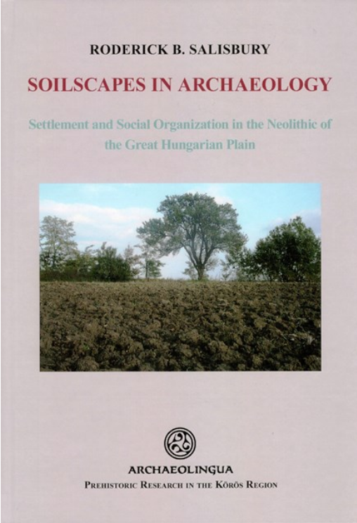 https://cdn10.bigcommerce.com/s-62bdpkt7pb/products/0/images/204644/Roderick_B._Salisbury_Soilscapes_in_Archaeology_Settlement_and_Social_Organization_in_the_Neolithic_of_the_Great_Hungarian_Plain__91914.1641430300.1280.1280.png?c=2&_gl=1*rsjaiu*_ga*MTkxMjQ2MzkzMi4xNjQxMjk4MTY2*_ga_WS2VZYPC6G*MTY0MTQwNDE4NC41LjEuMTY0MTQzMDI0OC42MA..