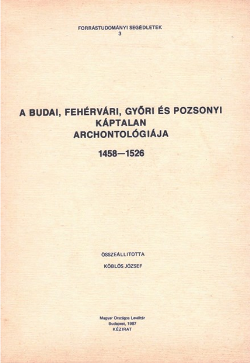 https://cdn10.bigcommerce.com/s-62bdpkt7pb/products/0/images/204758/Kbls_Jzsef_A_budai_fehrvri_gyri_s_pozsonyi_kptalan_archontolgija_1458-1526_1987__85740.1641483153.1280.1280.png?c=2&_gl=1*8plicu*_ga*MTkxMjQ2MzkzMi4xNjQxMjk4MTY2*_ga_WS2VZYPC6G*MTY0MTQ4MzE1MC44LjAuMTY0MTQ4MzE1MC42MA..