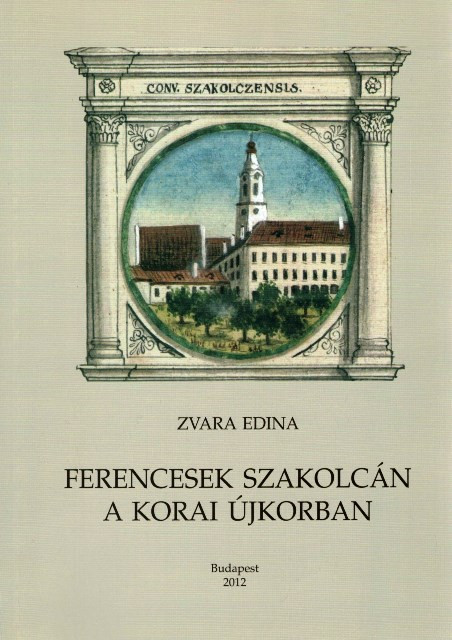 https://cdn10.bigcommerce.com/s-62bdpkt7pb/products/0/images/205026/Ferencesek_Szakolcn_a_kora_jkorban_Zvara_Edina_METEM_2012__60957.1641569840.1280.1280.jpg?c=2&_gl=1*zpovnr*_ga*MzcwMDg3OTI1LjE2NDEyOTc5MTc.*_ga_WS2VZYPC6G*MTY0MTU2MzYyNy44LjEuMTY0MTU2OTg0MS42MA..