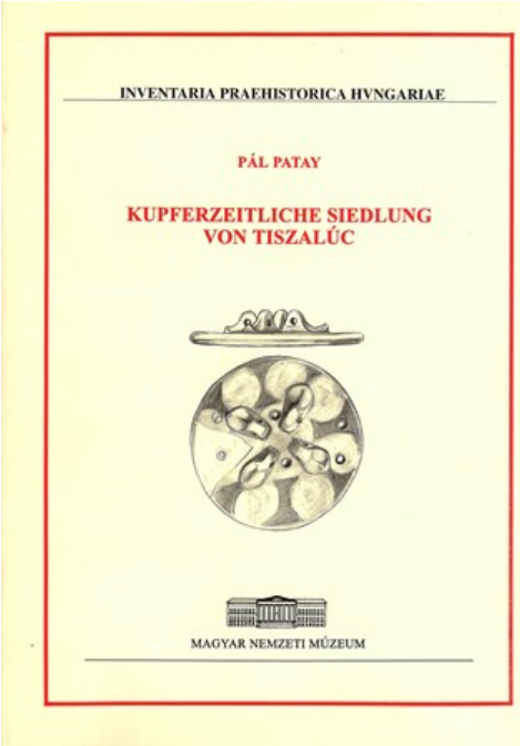 https://cdn10.bigcommerce.com/s-62bdpkt7pb/products/0/images/205036/Pl_Patay_Kupferzeitliche_siedlung_von_Tiszalc_Inventaria_Praehistorica_Hungariae_XI._IPH_XI.__21601.1641570980.1280.1280.png?c=2&_gl=1*dtnobv*_ga*MTkxMjQ2MzkzMi4xNjQxMjk4MTY2*_ga_WS2VZYPC6G*MTY0MTU2ODUyMS45LjEuMTY0MTU3MDk4My42MA..