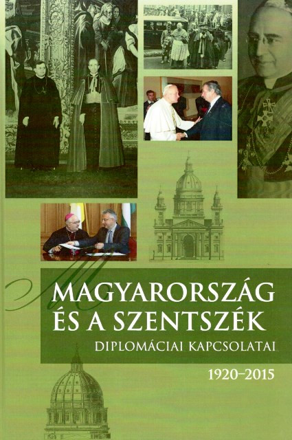 https://cdn10.bigcommerce.com/s-62bdpkt7pb/products/0/images/206842/Magyarorszg_s_a_szentszk_diplomciai_kapcsolatai_19202015_Fejrdy_Andrs_METEM_2015__48119.1642121499.1280.1280.jpg?c=2&_gl=1*kxlfiz*_ga*MzcwMDg3OTI1LjE2NDEyOTc5MTc.*_ga_WS2VZYPC6G*MTY0MjExODQyMC4xMC4xLjE2NDIxMjE1MDIuNjA.