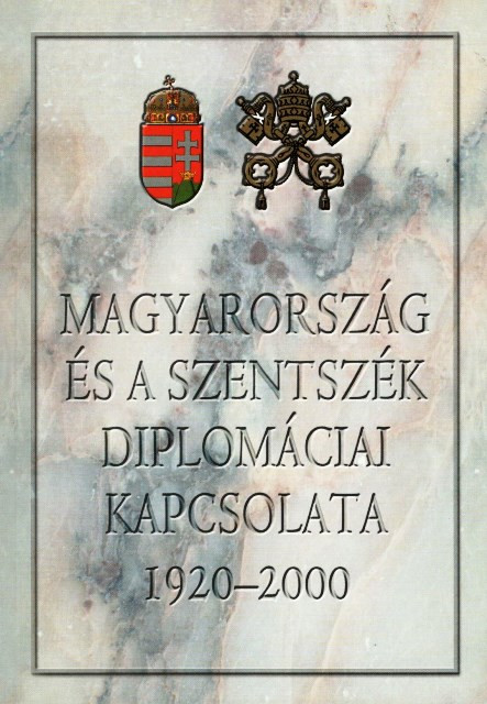 https://cdn10.bigcommerce.com/s-62bdpkt7pb/products/0/images/206846/Magyarorszg_s_a_Szentszk_diplomciai_kapcsolata_1920-2000_Zombori_Istvn_METEM-Szent_Istvn_Trsulat_2001__50702.1642121799.1280.1280.jpg?c=2&_gl=1*1dkch1t*_ga*MzcwMDg3OTI1LjE2NDEyOTc5MTc.*_ga_WS2VZYPC6G*MTY0MjExODQyMC4xMC4xLjE2NDIxMjE4MDEuNjA.