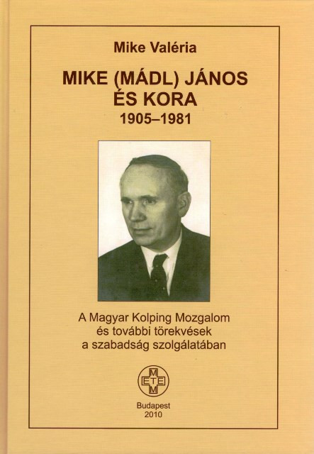 https://cdn10.bigcommerce.com/s-62bdpkt7pb/products/0/images/206861/Mike_Mdl_Jnos_s_kora_19051981._A_Magyar_Kolping_Mozgalom_s_a_tovbbi_trekvsek_a_szabadsg_szolglatban_Mike_Valria_METEM-HEH_2010__32814.1642123481.1280.1280.jpg?c=2&_gl=1*v72frh*_ga*MzcwMDg3OTI1LjE2NDEyOTc5MTc.*_ga_WS2VZYPC6G*MTY0MjExODQyMC4xMC4xLjE2NDIxMjM0ODMuNjA.