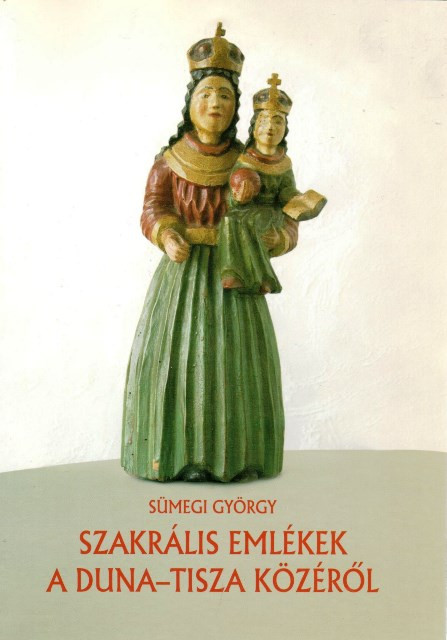 https://cdn10.bigcommerce.com/s-62bdpkt7pb/products/0/images/207199/Szakrlis_emlkek_a_Duna-Tisza_kzrl_Smegi_Gyrgy_METEM_2006__81596.1642208494.1280.1280.jpg?c=2&_gl=1*u2iwr*_ga*MzcwMDg3OTI1LjE2NDEyOTc5MTc.*_ga_WS2VZYPC6G*MTY0MjIwNTUwMS4xMS4xLjE2NDIyMDg0OTYuNjA.