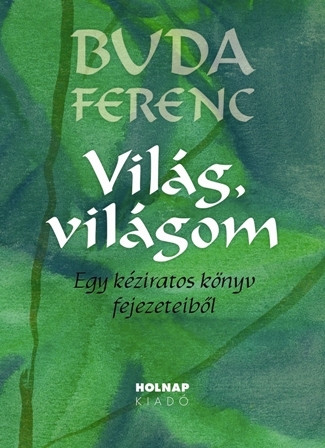 https://cdn10.bigcommerce.com/s-62bdpkt7pb/products/0/images/208009/Vilg_vilgom_Egy_kziratos_knyv_fejezeteibl_Buda_Ferenc__80509.1642614929.1280.1280.JPG?c=2&_gl=1*1tb84td*_ga*MzcwMDg3OTI1LjE2NDEyOTc5MTc.*_ga_WS2VZYPC6G*MTY0MjYwNjkzMS4xMi4xLjE2NDI2MTQ5MzIuNjA.