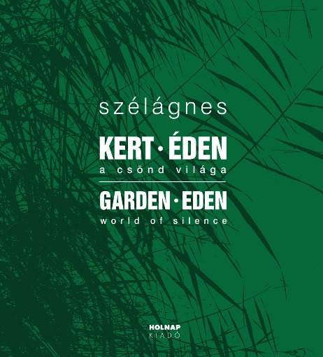 https://cdn10.bigcommerce.com/s-62bdpkt7pb/products/0/images/208857/Kert_-_den_Garden_-_Eden_A_csnd_vilga_World_of_silence_Szl_gnes__11155.1643123607.1280.1280.jpg?c=2&_gl=1*10s5s7z*_ga*MzcwMDg3OTI1LjE2NDEyOTc5MTc.*_ga_WS2VZYPC6G*MTY0MzEyMzI4My4xNi4xLjE2NDMxMjM2MDkuNjA.