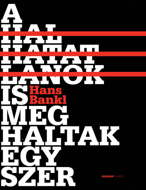 https://cdn10.bigcommerce.com/s-62bdpkt7pb/products/0/images/209060/A_halhatatlanok_is_meghaltak_egyszer_Bankl_Hans__41209.1643140759.1280.1280.jpg?c=2&_gl=1*5gzd53*_ga*MTkxMjQ2MzkzMi4xNjQxMjk4MTY2*_ga_WS2VZYPC6G*MTY0MzEzOTAyNC40OS4xLjE2NDMxNDA3NjAuNjA.