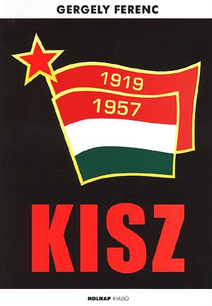 https://cdn10.bigcommerce.com/s-62bdpkt7pb/products/0/images/209125/A_Magyar_Kommunista_Ifjsgi_Szvetsg_trtnete_1956-1989_Gergely_Ferenc__91706.1643195098.1280.1280.jpg?c=2&_gl=1*jphc5f*_ga*MTkxMjQ2MzkzMi4xNjQxMjk4MTY2*_ga_WS2VZYPC6G*MTY0MzE4NjYwMC41MS4xLjE2NDMxOTUwOTkuNjA.