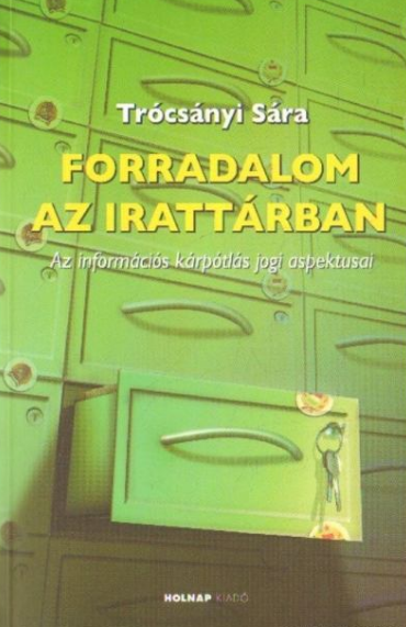 https://cdn10.bigcommerce.com/s-62bdpkt7pb/products/0/images/209326/Forradalom_az_irattrban_Az_informcis_krptls_jogi_aspektusai_Trcsnyi_Sra__36449.1643292153.1280.1280.png?c=2&_gl=1*1uyqhil*_ga*MTkxMjQ2MzkzMi4xNjQxMjk4MTY2*_ga_WS2VZYPC6G*MTY0MzI4OTM1My41NS4xLjE2NDMyOTIwNzUuNjA.