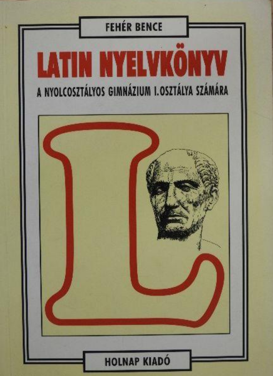 https://cdn10.bigcommerce.com/s-62bdpkt7pb/products/0/images/209520/Latin_nyelvknyv_I._Fehr_Bence__04945.1643318725.1280.1280.png?c=2&_gl=1*128jke5*_ga*MzcwMDg3OTI1LjE2NDEyOTc5MTc.*_ga_WS2VZYPC6G*MTY0MzMxMDAzNi4xNy4xLjE2NDMzMTg3MjkuNjA.