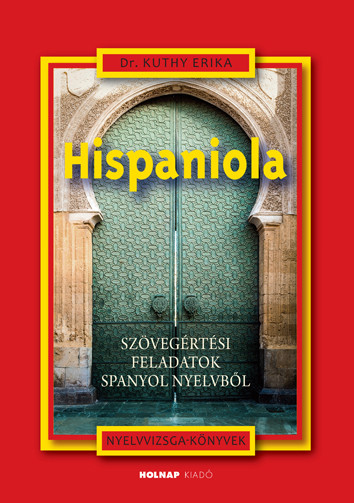 https://cdn10.bigcommerce.com/s-62bdpkt7pb/products/0/images/209587/Hispaniola_Szvegrtsi_feladatok_spanyol_nyelvbl_Kuthy_Erika__04765.1643368696.1280.1280.jpg?c=2&_gl=1*zeghx3*_ga*MzcwMDg3OTI1LjE2NDEyOTc5MTc.*_ga_WS2VZYPC6G*MTY0MzM2NTIzMy4xOC4xLjE2NDMzNjg2OTcuNjA.