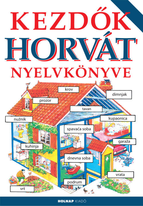 https://cdn10.bigcommerce.com/s-62bdpkt7pb/products/0/images/210096/Kezdk_horvt_nyelvknyve_Helen_Davies_Szilgyi_Eszter__84538.1643403425.1280.1280.jpg?c=2&_gl=1*nyh5cs*_ga*MzcwMDg3OTI1LjE2NDEyOTc5MTc.*_ga_WS2VZYPC6G*MTY0MzQwMzIxNi4yMS4xLjE2NDM0MDM0MTQuNjA.