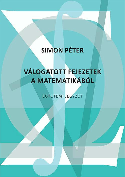 https://cdn10.bigcommerce.com/s-62bdpkt7pb/products/0/images/211472/Vlogatott_fejezetek_a_matematikbl__10669.1643894132.1280.1280.JPG?c=2&_gl=1*1mi82p4*_ga*MTkxMjQ2MzkzMi4xNjQxMjk4MTY2*_ga_WS2VZYPC6G*MTY0Mzg4ODk5OC43Ni4xLjE2NDM4OTQwNTYuNjA.