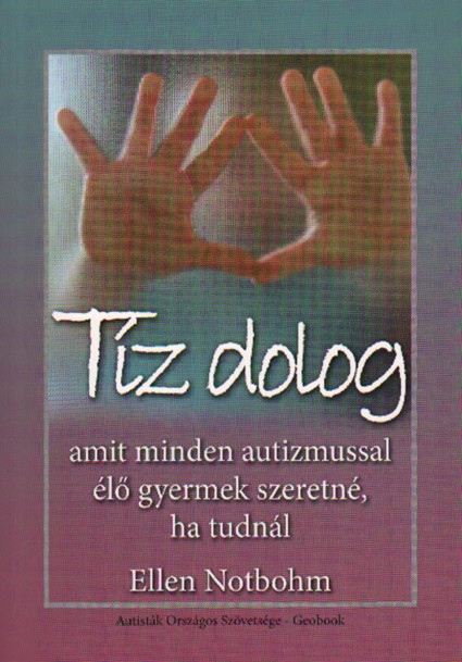 https://cdn10.bigcommerce.com/s-62bdpkt7pb/products/0/images/212063/Tz_dolog_amit_minden_autizmussal_l_gyermek_szeretn_ha_tudnl__29852.1644064188.1280.1280.JPG?c=2&_gl=1*d0x1sh*_ga*MzcwMDg3OTI1LjE2NDEyOTc5MTc.*_ga_WS2VZYPC6G*MTY0NDA1OTYzNS4zNi4xLjE2NDQwNjQxOTEuNjA.