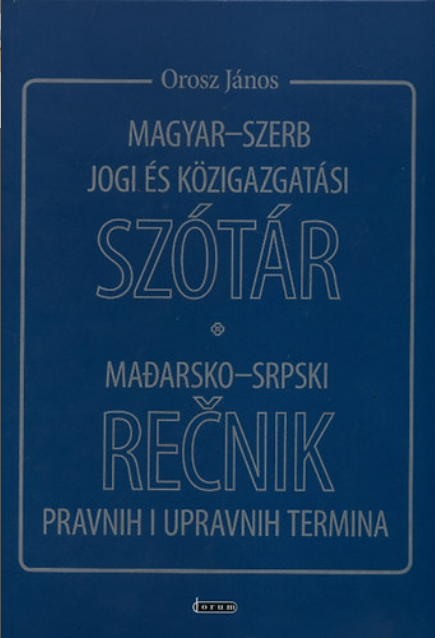 https://cdn10.bigcommerce.com/s-62bdpkt7pb/products/0/images/212107/Magyar-Szerb_jogi_s_kzigazgatsi_sztr_Orosz_Jnos_FORUM_KNYVKIAD_2012__28790.1644067381.1280.1280.png?c=2&_gl=1*1yk4zh7*_ga*MTkxMjQ2MzkzMi4xNjQxMjk4MTY2*_ga_WS2VZYPC6G*MTY0NDA2MjExMi43OS4xLjE2NDQwNjczNzEuNjA.