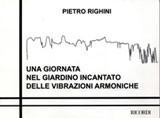 https://cdn10.bigcommerce.com/s-62bdpkt7pb/products/0/images/238771/Righini_Pietro_UNA_GIORNATA_NEL_GIARDINO_INCANTATO_DELLE_VIBRAZIONI__58119.1657798157.1280.1280.jpg?c=2&_gl=1*29pxqr*_ga*MTkxMjQ2MzkzMi4xNjQxMjk4MTY2*_ga_WS2VZYPC6G*MTY1Nzc5NjM1My4yMzAuMS4xNjU3Nzk4MTEyLjQ4