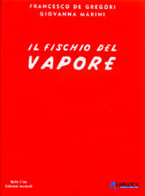 https://cdn10.bigcommerce.com/s-62bdpkt7pb/products/0/images/238781/Marini_Giovanna_De_Gregori_Francesco_IL_FISCHIO_DEL_VAPORE__21978.1657799911.1280.1280.jpg?c=2&_gl=1*18szhug*_ga*MTkxMjQ2MzkzMi4xNjQxMjk4MTY2*_ga_WS2VZYPC6G*MTY1Nzc5NjM1My4yMzAuMS4xNjU3Nzk5OTE4LjYw