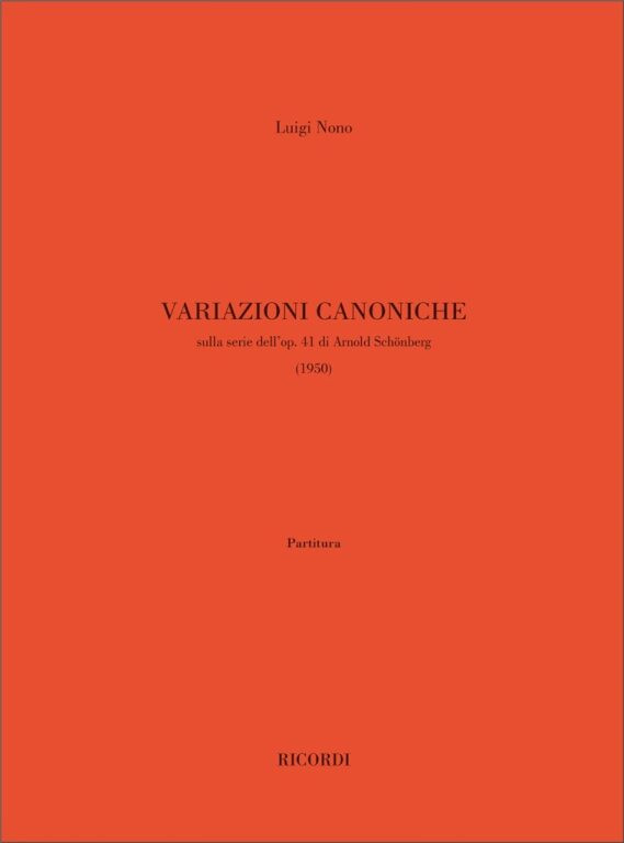 Nono, Luigi: VARIAZIONI CANONICHE SULLA SERIE DELL'OP.41 DI A. SCHONBER ...