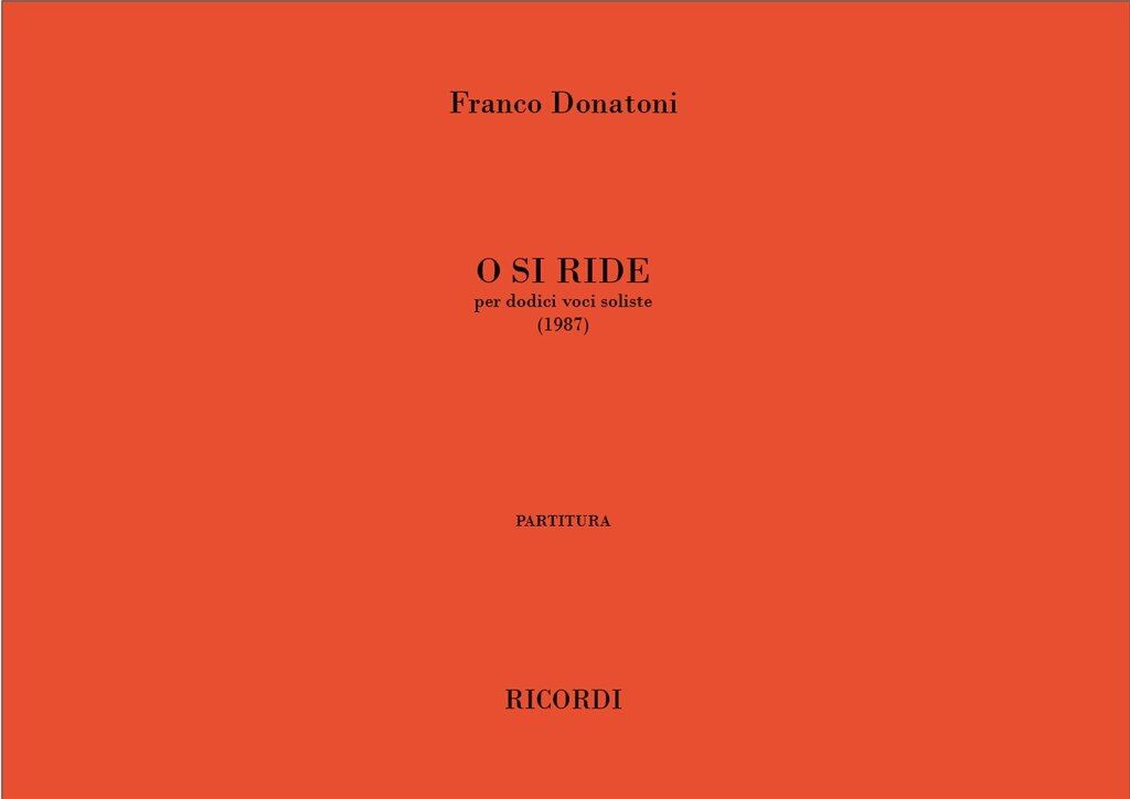 https://cdn10.bigcommerce.com/s-62bdpkt7pb/products/0/images/241603/Donatoni_Franco_O_SI_RIDE_PER_DODICI_VOCI_SOLISTE_1987__76875.1658557953.1280.1280.jpg?c=2&_gl=1*1mp26h9*_ga*MTkxMjQ2MzkzMi4xNjQxMjk4MTY2*_ga_WS2VZYPC6G*MTY1ODU1MDkxNC4yNDYuMS4xNjU4NTU3OTU4LjYw