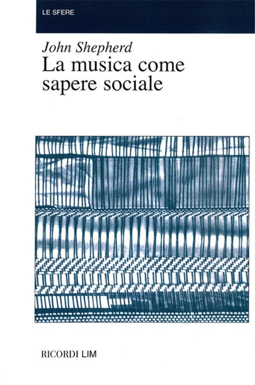 https://cdn10.bigcommerce.com/s-62bdpkt7pb/products/0/images/241640/Shepherd_John_MUSICA_COME_SAPERE_SOCIALE__15519.1658561235.1280.1280.jpg?c=2&_gl=1*3baqmu*_ga*MTkxMjQ2MzkzMi4xNjQxMjk4MTY2*_ga_WS2VZYPC6G*MTY1ODU1MDkxNC4yNDYuMS4xNjU4NTYxMjM5LjYw