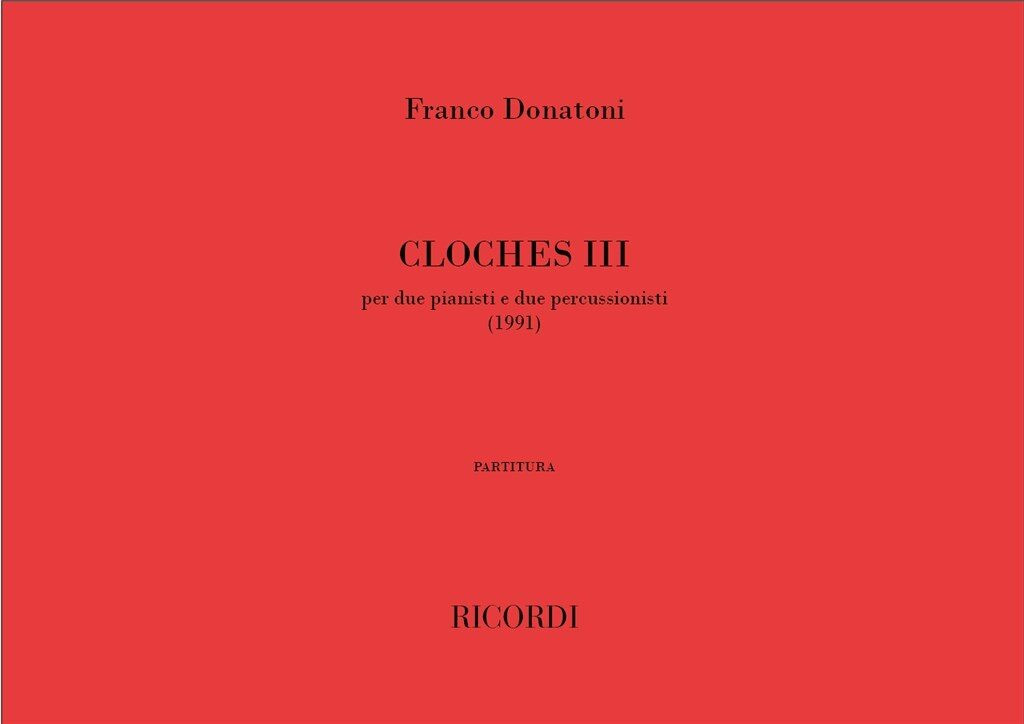 https://cdn10.bigcommerce.com/s-62bdpkt7pb/products/0/images/241825/Donatoni_Franco_CLOCHES_III_PER_DUE_PIANISTI_E_DUE_PERCUSSIONISTI_1991__16810.1658663291.1280.1280.jpg?c=2&_gl=1*x2u0qq*_ga*MTkxMjQ2MzkzMi4xNjQxMjk4MTY2*_ga_WS2VZYPC6G*MTY1ODY1MzkxNy4yNDkuMS4xNjU4NjYzMjkzLjQ.