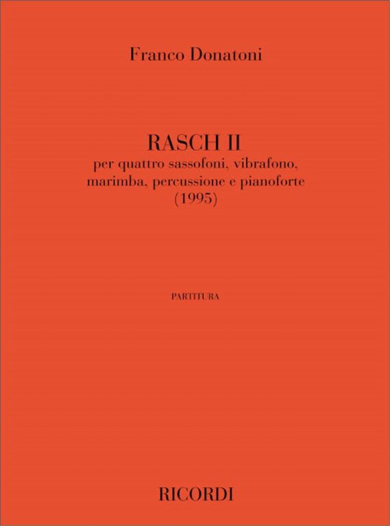 https://cdn10.bigcommerce.com/s-62bdpkt7pb/products/0/images/242491/Donatoni_Franco_RASCH_II_PER_QUARTETTO_DI_SASSOFONI_VIBRAFONO_MARIMBA__92840.1658813222.1280.1280.jpg?c=2&_gl=1*i2pso3*_ga*MTkxMjQ2MzkzMi4xNjQxMjk4MTY2*_ga_WS2VZYPC6G*MTY1ODgwNzkxNC4yNTIuMS4xNjU4ODEzMjI0LjQ.