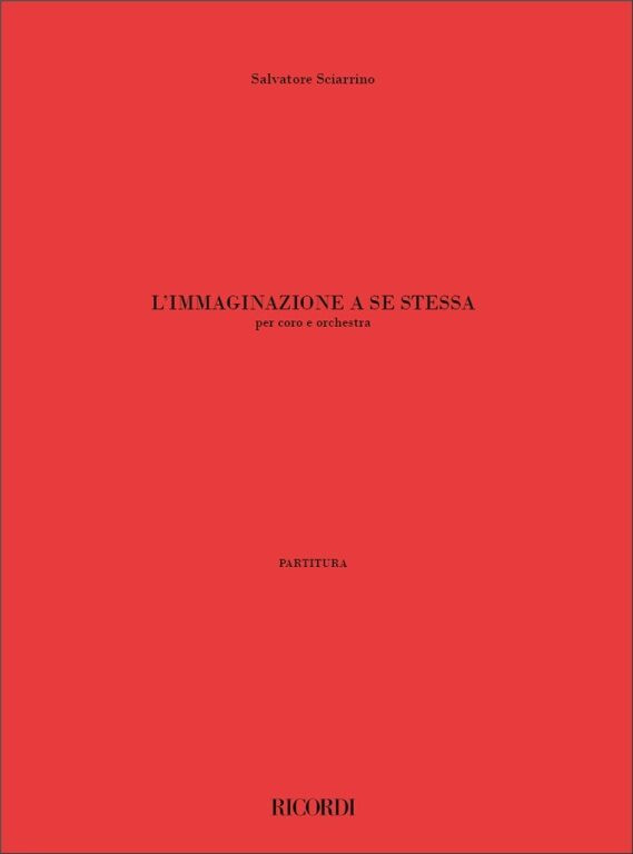 https://cdn10.bigcommerce.com/s-62bdpkt7pb/products/0/images/242672/Sciarrino_Salvatore_LIMMAGINAZIONE_A_SE_STESSA_PER_CORO_E_ORCHESTRA_1996__28468.1658821550.1280.1280.jpg?c=2&_gl=1*1ow83pl*_ga*MTkxMjQ2MzkzMi4xNjQxMjk4MTY2*_ga_WS2VZYPC6G*MTY1ODgwNzkxNC4yNTIuMS4xNjU4ODIxNTUyLjYw