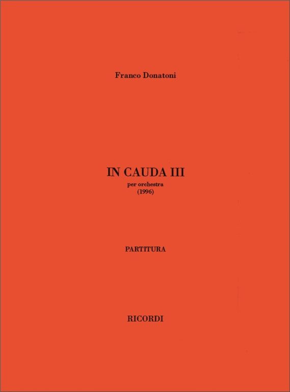 https://cdn10.bigcommerce.com/s-62bdpkt7pb/products/0/images/242727/Donatoni_Franco_IN_CAUDA_III_1996__89312.1658823756.1280.1280.jpg?c=2&_gl=1*34xjqq*_ga*MTkxMjQ2MzkzMi4xNjQxMjk4MTY2*_ga_WS2VZYPC6G*MTY1ODgwNzkxNC4yNTIuMS4xNjU4ODIzNzU3LjYw