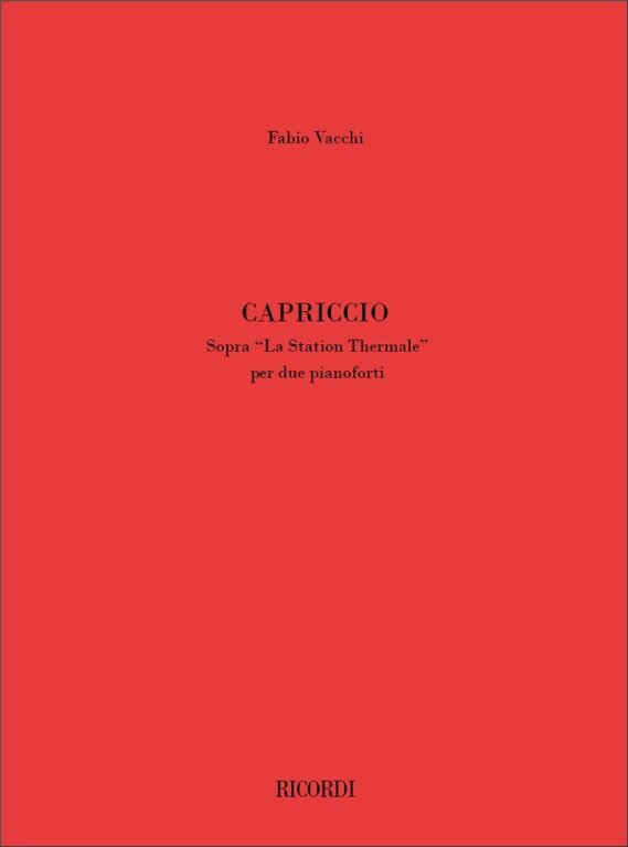 https://cdn10.bigcommerce.com/s-62bdpkt7pb/products/0/images/242742/Vacchi_Fabio_CAPRICCIO_SOPRA_LA_STATION_THERMALE_PER_DUE_PIANOFORTI__18451.1658824897.1280.1280.jpg?c=2&_gl=1*1beg4ds*_ga*MTkxMjQ2MzkzMi4xNjQxMjk4MTY2*_ga_WS2VZYPC6G*MTY1ODgwNzkxNC4yNTIuMS4xNjU4ODI0ODk4LjE.