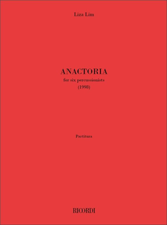 https://cdn10.bigcommerce.com/s-62bdpkt7pb/products/0/images/242811/Lim_Liza_ANACTORIA_PER_SEI_PERCUSSIONISTI_1998__35442.1658831498.1280.1280.jpg?c=2&_gl=1*m5erd7*_ga*MTkxMjQ2MzkzMi4xNjQxMjk4MTY2*_ga_WS2VZYPC6G*MTY1ODgwNzkxNC4yNTIuMS4xNjU4ODMxNTAyLjYw