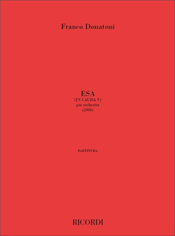 https://cdn10.bigcommerce.com/s-62bdpkt7pb/products/0/images/242962/Donatoni_Franco_ESA_IN_CAUDA_V_PER_ORCHESTRA_2000__83215.1658898110.1280.1280.jpg?c=2&_gl=1*sykaq2*_ga*MTkxMjQ2MzkzMi4xNjQxMjk4MTY2*_ga_WS2VZYPC6G*MTY1ODg5MjkzNS4yNTMuMS4xNjU4ODk4MDUyLjU2